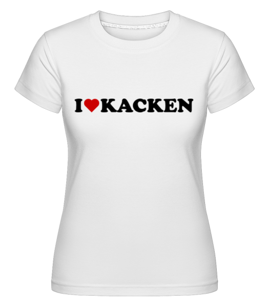 I Love Kacken -  Shirtinator Women's T-Shirt - White - imagedescription.FrontImage