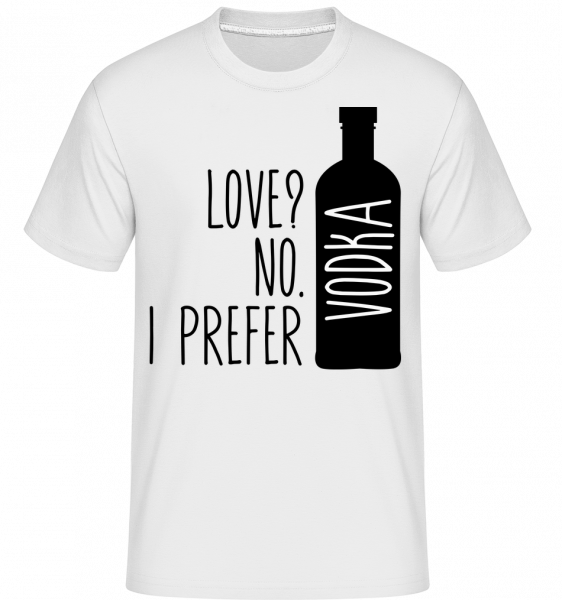 I Prefer Vodka - Shirtinator Männer T-Shirt - Weiß - Vorn