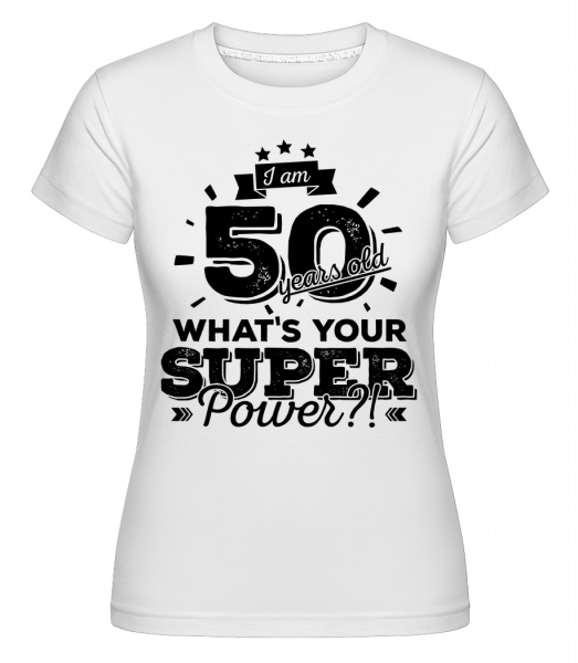 50 Years Super Power - Shirtinator Frauen T-Shirt - Weiß - Vorn