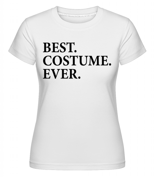 Best. Costume. Ever. - Shirtinator Frauen T-Shirt - Weiß - Vorn