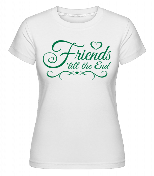 Friends 'Till The End - Shirtinator Frauen T-Shirt - Weiß - Vorn