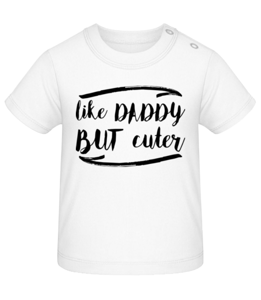 Like Daddy But Cuter - Camiseta de bebé - Blanco - delante