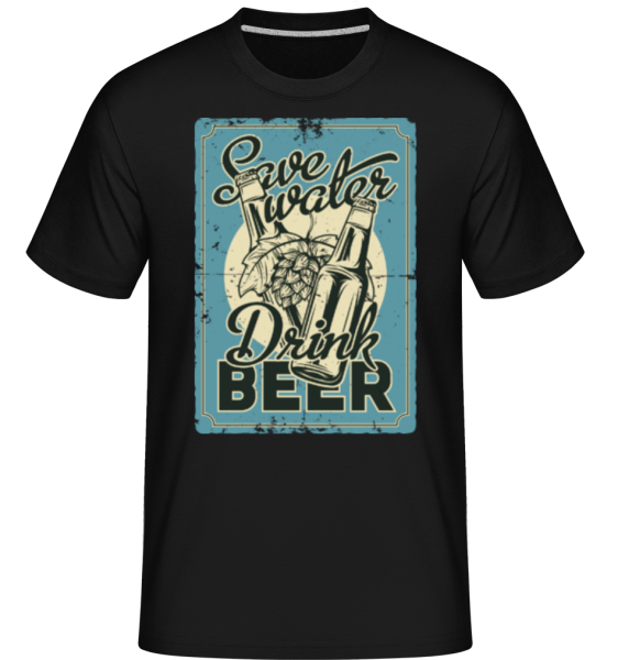 Save Water Drink Beer -  Shirtinator Men's T-Shirt - Black - imagedescription.FrontImage
