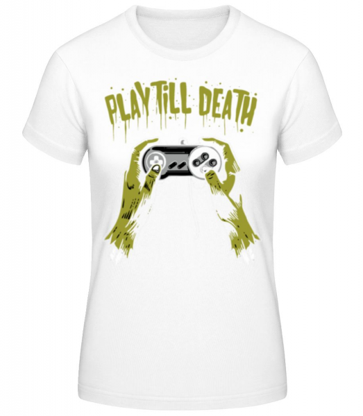 Play Till Death - Frauen Basic T-Shirt - Weiß - Vorne
