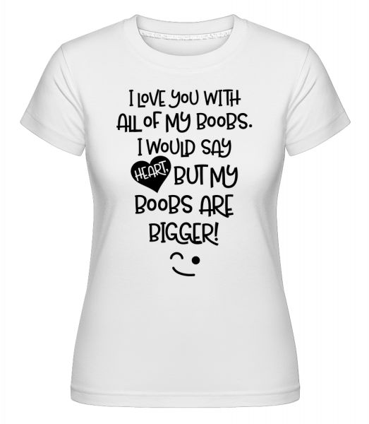 Boobs Love - Shirtinator Frauen T-Shirt - Weiß - Vorn