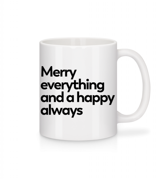 Merry Everything Happy Always - Tasse - Weiß - Vorn
