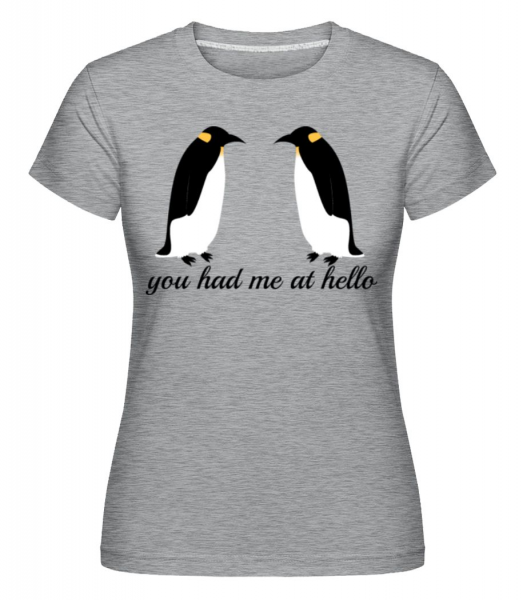 Penguin You Had Me At Hello - Shirtinator Frauen T-Shirt - Grau meliert - Vorne
