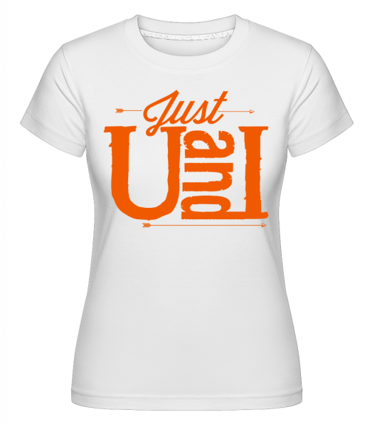 Just U And I Orange - Shirtinator Frauen T-Shirt - Weiß - Vorn