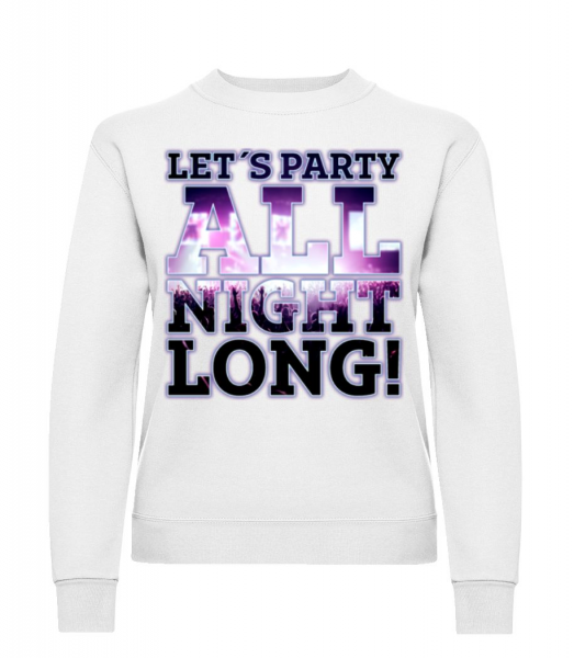 Party All Night Long - Frauen Pullover - Weiß - Vorne