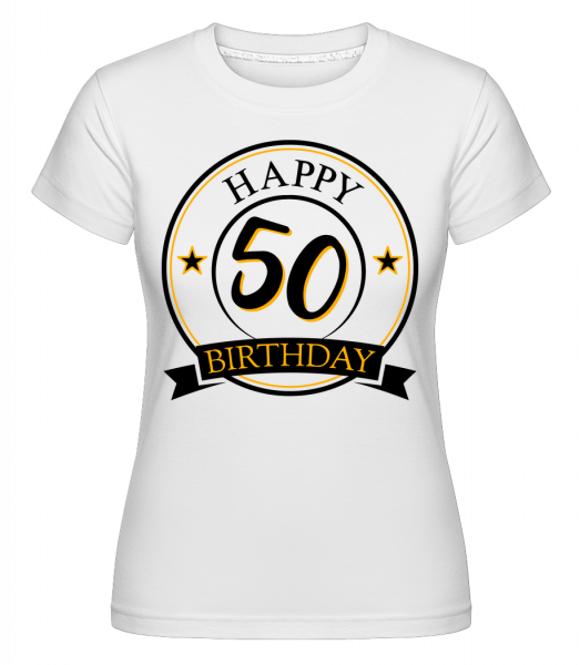Happy Birthday 50 - Shirtinator Frauen T-Shirt - Weiß - Vorn