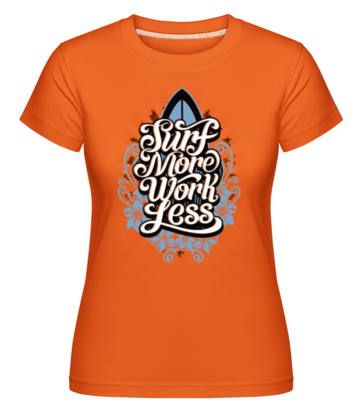 Surf More Work Less -  Shirtinator Women's T-Shirt - Orange - imagedescription.FrontImage