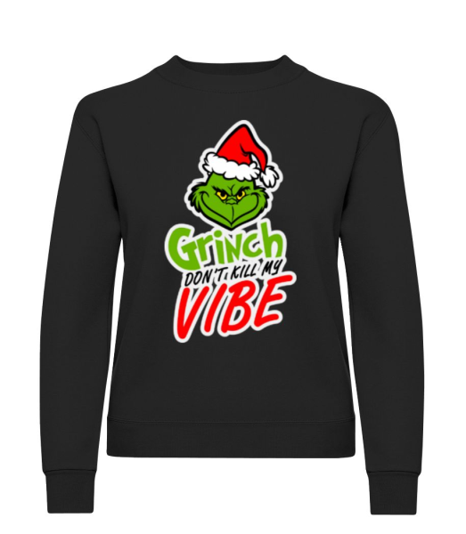 Grinch Don´t Kill My Vibe - Women's Sweatshirt - Black - imagedescription.FrontImage
