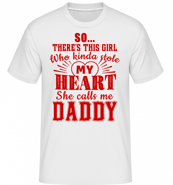 She Calls Me Daddy - Shirtinator Männer T-Shirt - Weiß - Vorn