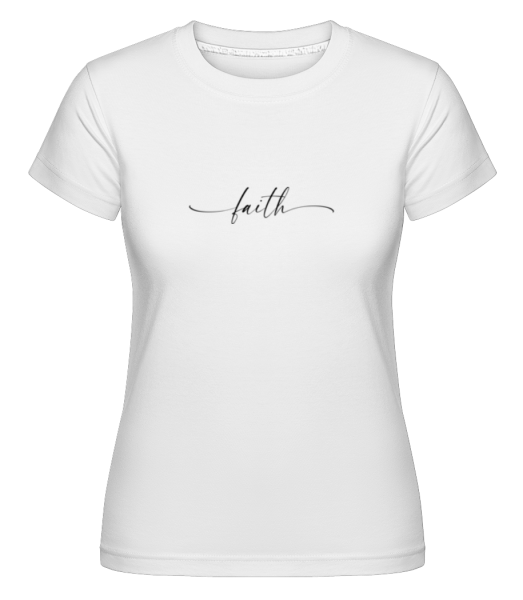 Faith - Camiseta Shirtinator para mujer - Blanco - delante
