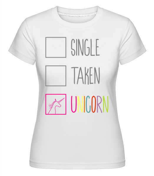 Single Taken Unicorn - Shirtinator Frauen T-Shirt - Weiß - Vorn