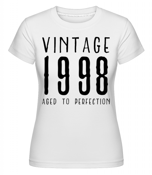 Vintage 1998 Aged To Perfection - Shirtinator Frauen T-Shirt - Weiß - Vorn
