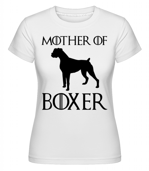 Mother Of Boxer - Shirtinator Frauen T-Shirt - Weiß - Vorn