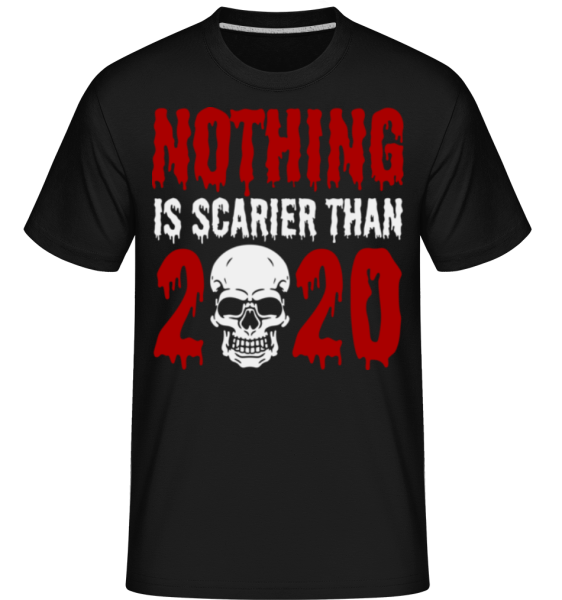 Nothing Is Scarier Than 2020 - Camiseta Shirtinator para hombre - Negro - delante