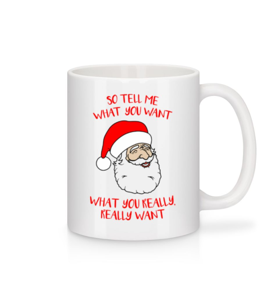 So Tell Me What You Want - Tasse - Weiß - Vorne