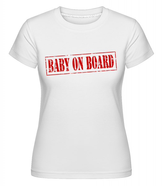 Baby On Board - Shirtinator Frauen T-Shirt - Weiß - Vorn