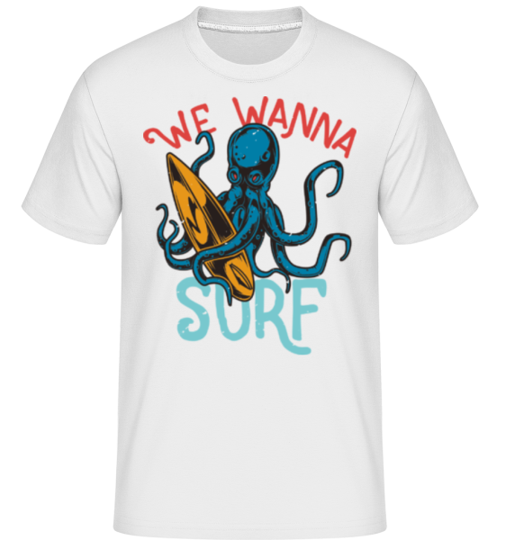 We Wanna Surf -  Shirtinator Men's T-Shirt - White - imagedescription.FrontImage