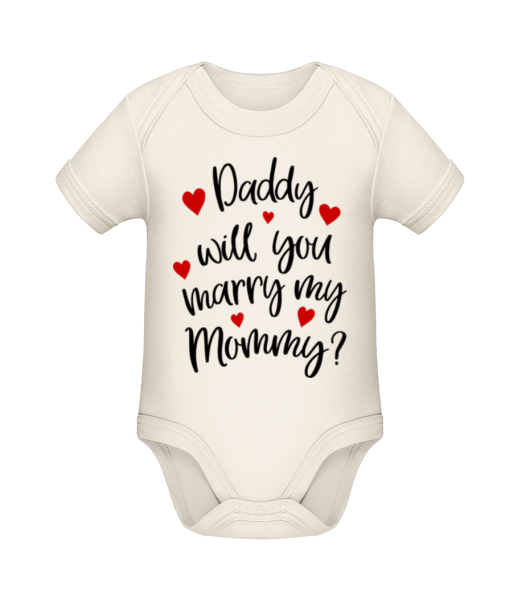 Daddy Will You Marry Mommy - Body ecológico para bebé - Crema - delante