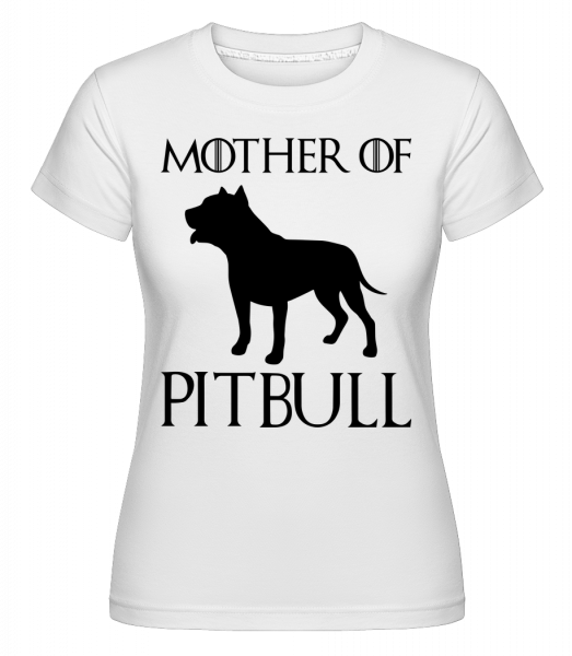 Mother Of Pitbull - Shirtinator Frauen T-Shirt - Weiß - Vorn