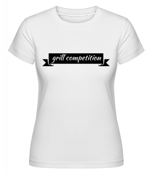 Grill Competition Sign - Shirtinator Frauen T-Shirt - Weiß - Vorne