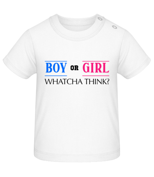 Boy Or Girl - Whatcha Think? - Camiseta de bebé - Blanco - delante