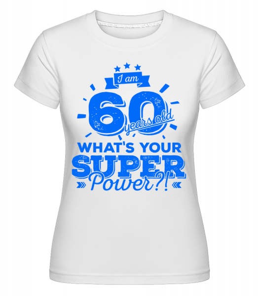 60 Years Super Power - Shirtinator Frauen T-Shirt - Weiß - Vorn