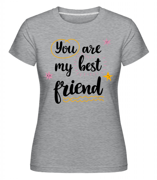 You Are My Best Friend - Shirtinator Frauen T-Shirt - Grau meliert - Vorn