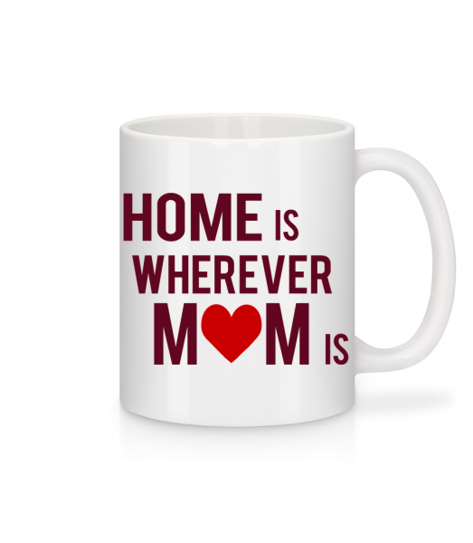 Home Is Wherever Mom Is - Tasse - Weiß - Vorn