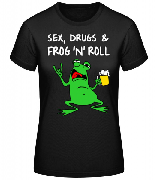 Sex Drugs & Frog'n'Roll - Frauen Basic T-Shirt - Schwarz - Vorne