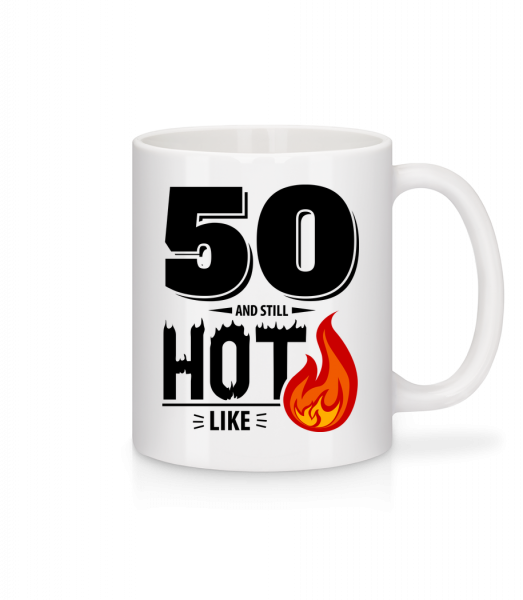 50 And Still Hot - Tasse - Weiß - Vorn
