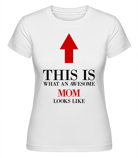Awesome Mom - Shirtinator Frauen T-Shirt - Weiß - Vorn
