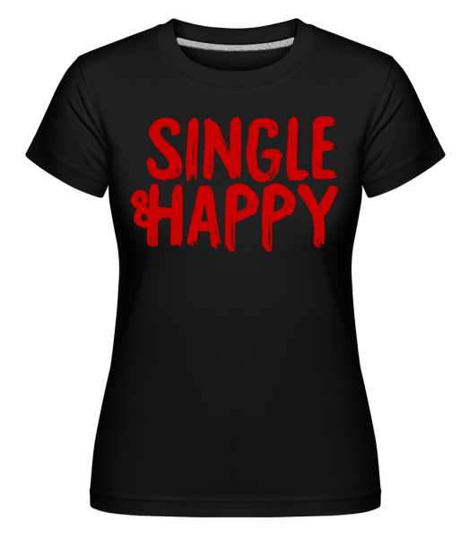 Single & Happy - Shirtinator Frauen T-Shirt - Schwarz - Vorn