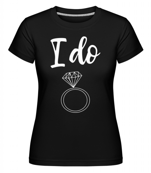 I Do Ring - Shirtinator Frauen T-Shirt - Schwarz - Vorn