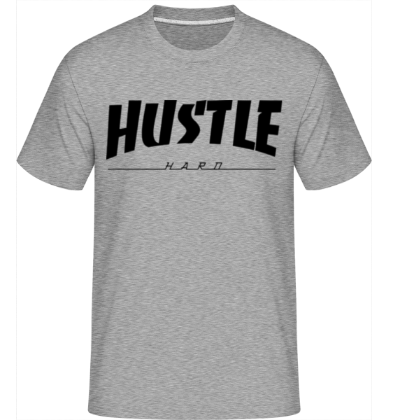 Hustle Hard -  Shirtinator Men's T-Shirt - Heather grey - imagedescription.FrontImage