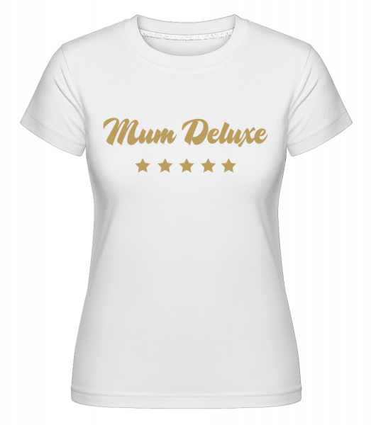Mum Deluxe - Beige - Shirtinator Frauen T-Shirt - Weiß - Vorn