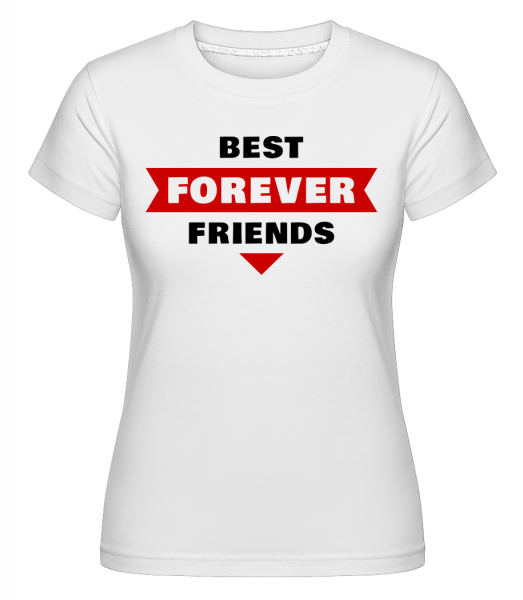 Best Friends Forever - Shirtinator Frauen T-Shirt - Weiß - Vorn
