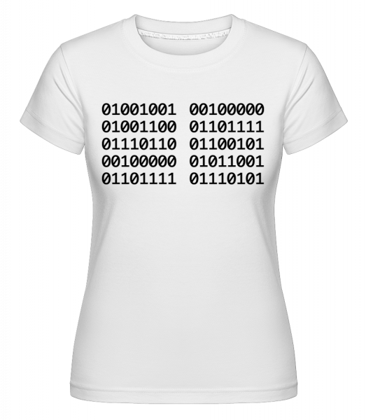 I Love You Code - Shirtinator Frauen T-Shirt - Weiß - Vorn