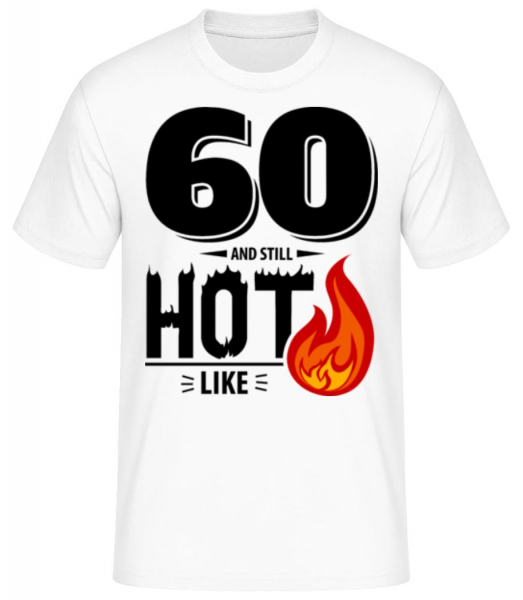 60 And Still Hot - Männer Basic T-Shirt - Weiß - Vorne
