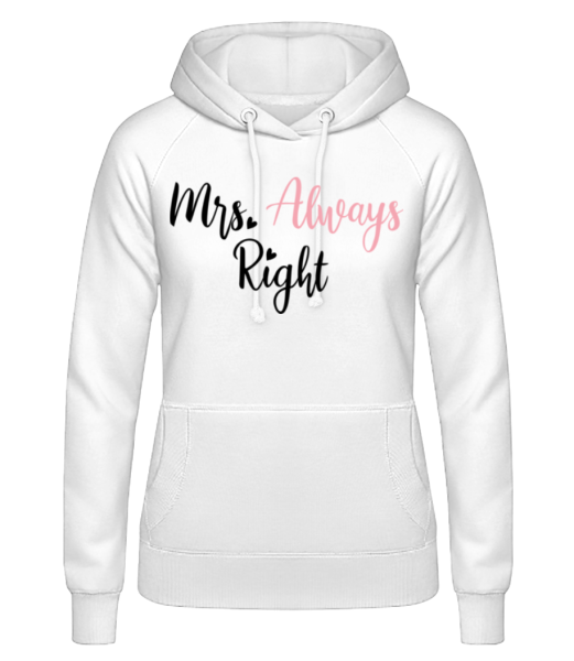 Mrs Always Right - Sudadera con capucha para mujer - Blanco - delante