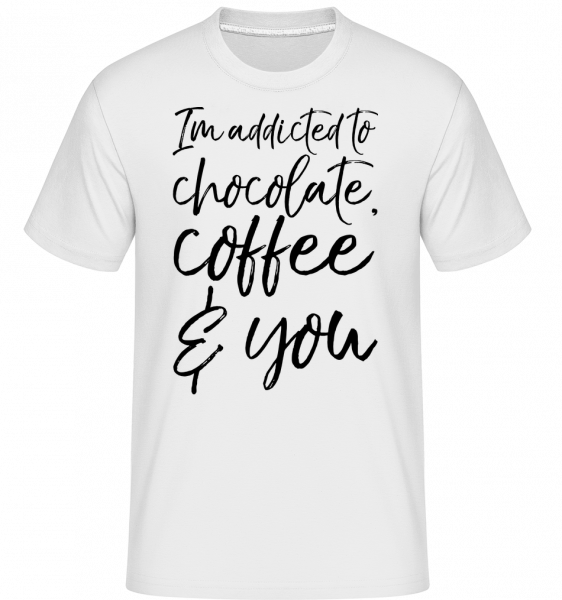 Addicted to Choclate Coffee And You - Shirtinator Männer T-Shirt - Weiß - Vorn