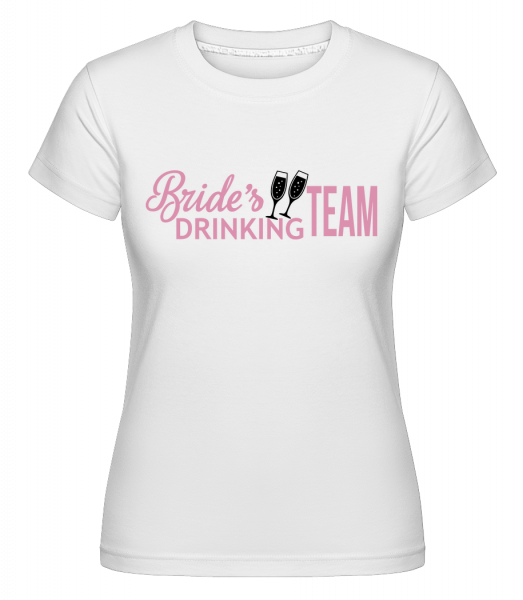 Brides Drinking Team - Shirtinator Frauen T-Shirt - Weiß - Vorn