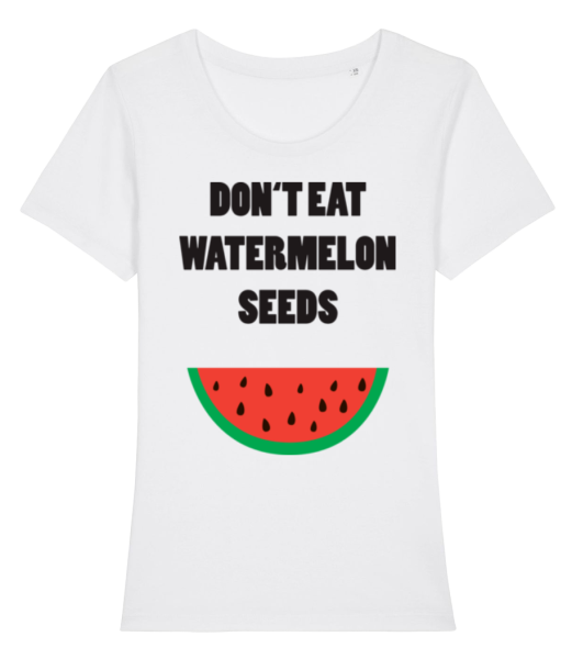 Don't Eat Watermelon Seeds - Camiseta ecológica para mujer Stanley Stella - Blanco - delante