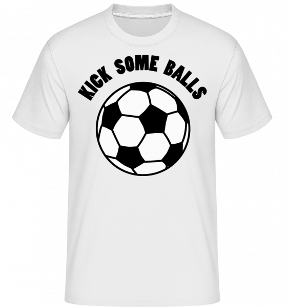 Kick Some Balls - Shirtinator Männer T-Shirt - Weiß - Vorn