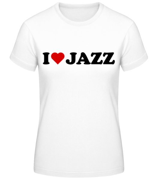 I Love Jazz - Camiseta básica de mujer - Blanco - delante