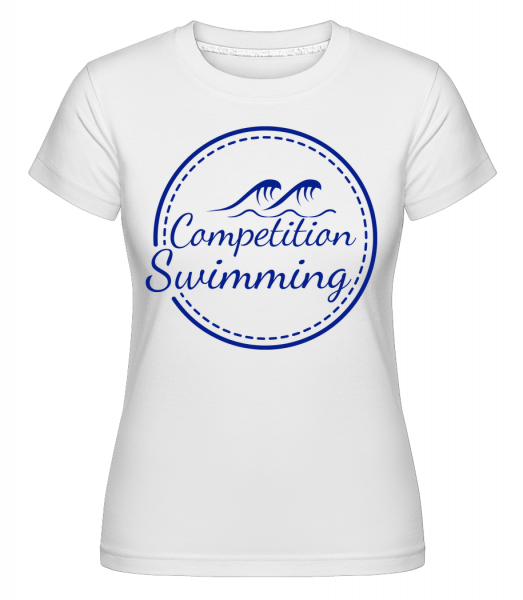 Competition Swimming - Shirtinator Frauen T-Shirt - Weiß - Vorn