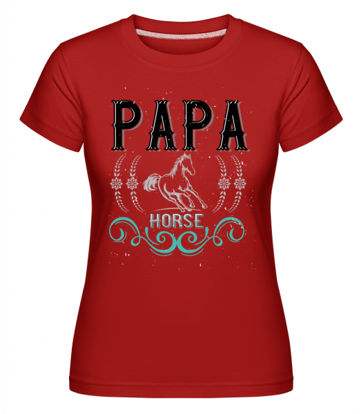 Papa Horse - Shirtinator Frauen T-Shirt - Rot - Vorn